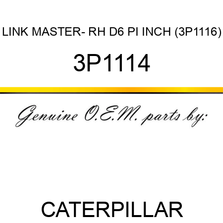 LINK MASTER- RH D6 PI INCH (3P1116) 3P1114