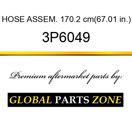 HOSE ASSEM. 170.2 cm(67.01 in.) 3P6049