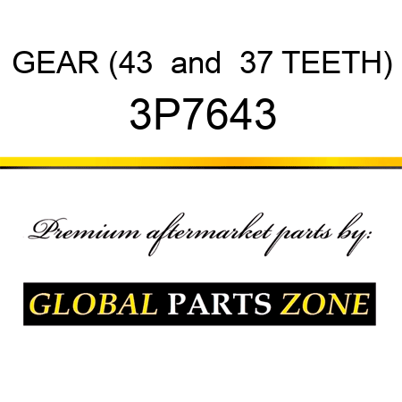 GEAR (43 & 37 TEETH) 3P7643