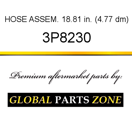 HOSE ASSEM. 18.81 in. (4.77 dm) 3P8230