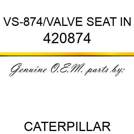 VS-874/VALVE SEAT IN 420874
