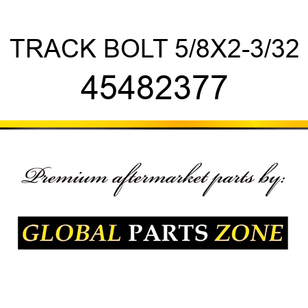 TRACK BOLT 5/8X2-3/32 45482377