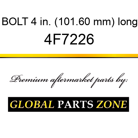 BOLT 4 in. (101.60 mm) long 4F7226