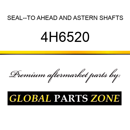 SEAL--TO AHEAD AND ASTERN SHAFTS 4H6520