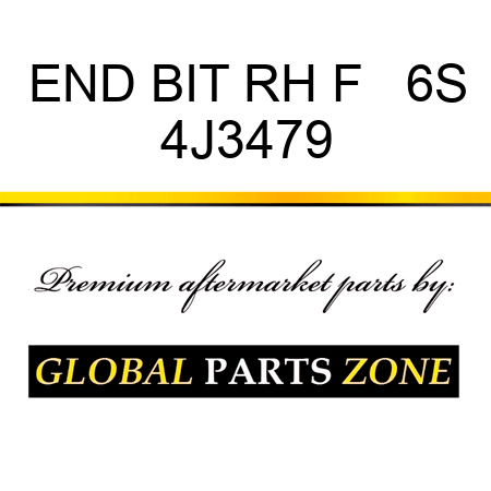 END BIT RH F   6S 4J3479