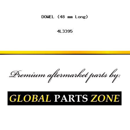 DOWEL (48 mm Long) 4L3395