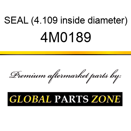 SEAL (4.109 inside diameter) 4M0189