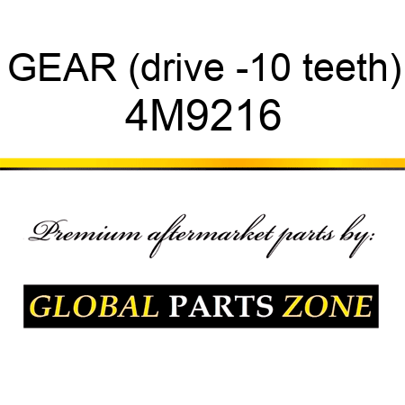 GEAR (drive -10 teeth) 4M9216