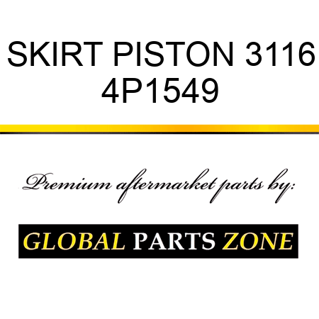 SKIRT PISTON 3116 4P1549