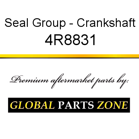 Seal Group - Crankshaft 4R8831