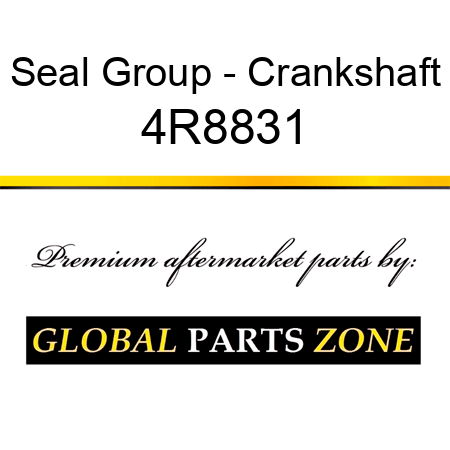 Seal Group - Crankshaft 4R8831