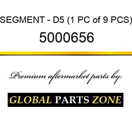 SEGMENT - D5 (1 PC of 9 PCS) 5000656