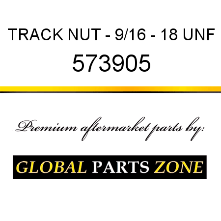 TRACK NUT - 9/16 - 18 UNF 573905