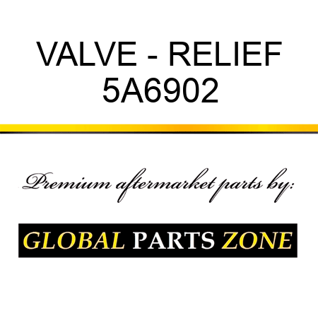 VALVE - RELIEF 5A6902