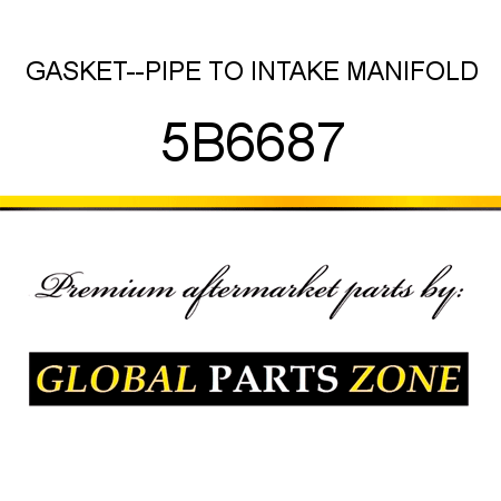 GASKET--PIPE TO INTAKE MANIFOLD 5B6687