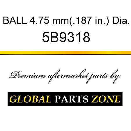 BALL 4.75 mm(.187 in.) Dia. 5B9318