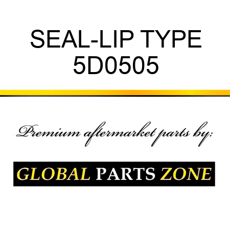 SEAL-LIP TYPE 5D0505