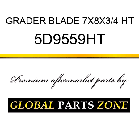GRADER BLADE 7X8X3/4 HT 5D9559HT