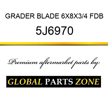 GRADER BLADE 6X8X3/4 FDB 5J6970