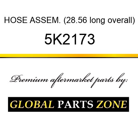 HOSE ASSEM. (28.56 long overall) 5K2173