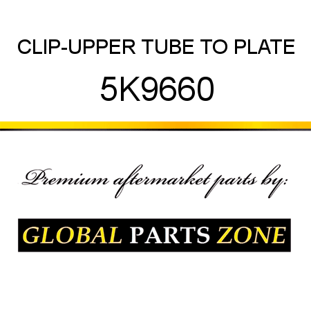 CLIP-UPPER TUBE TO PLATE 5K9660