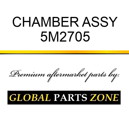 CHAMBER ASSY 5M2705