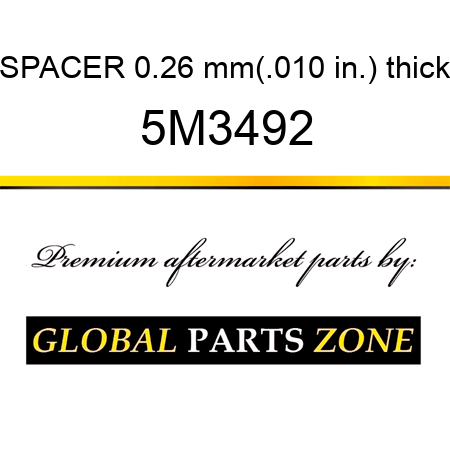 SPACER 0.26 mm(.010 in.) thick 5M3492