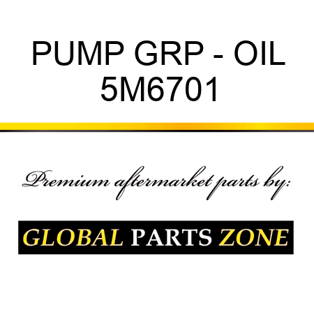 PUMP GRP - OIL 5M6701