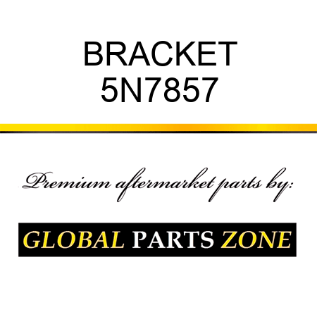 BRACKET 5N7857