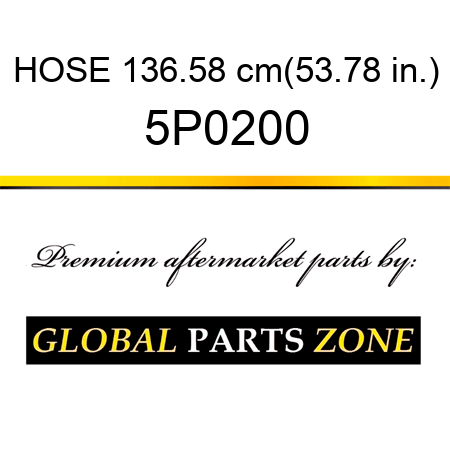 HOSE 136.58 cm(53.78 in.) 5P0200