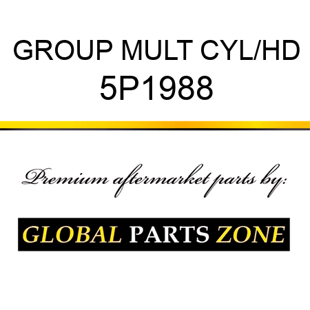 GROUP MULT CYL/HD 5P1988