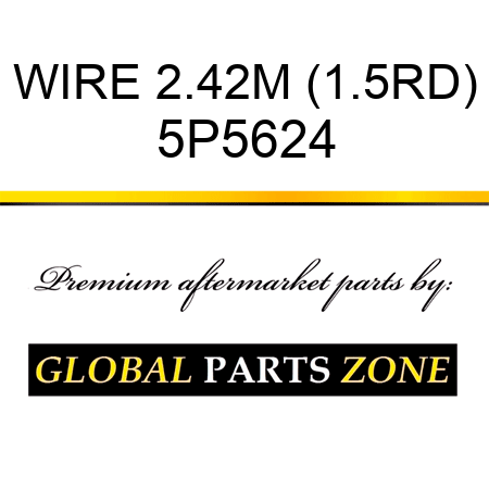 WIRE 2.42M (1.5RD) 5P5624