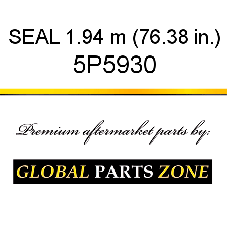 SEAL 1.94 m (76.38 in.) 5P5930
