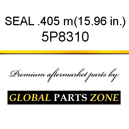 SEAL .405 m(15.96 in.) 5P8310