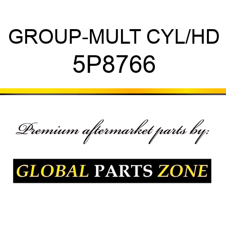 GROUP-MULT CYL/HD 5P8766