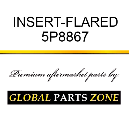INSERT-FLARED 5P8867
