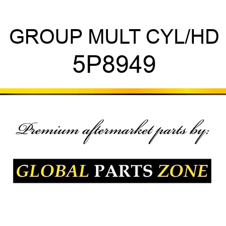 GROUP MULT CYL/HD 5P8949