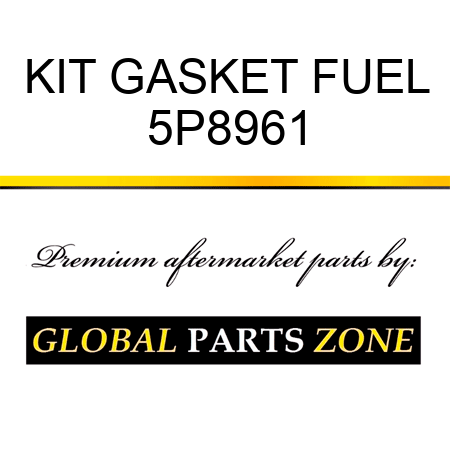 KIT GASKET FUEL 5P8961