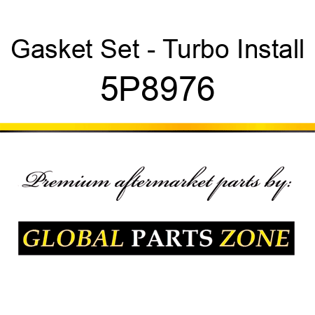 Gasket Set - Turbo Install 5P8976