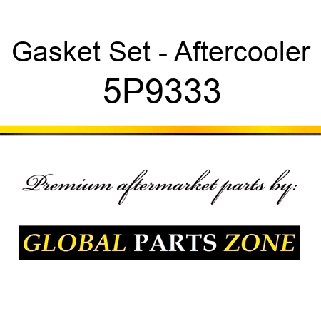 Gasket Set - Aftercooler 5P9333