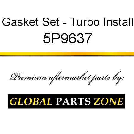 Gasket Set - Turbo Install 5P9637
