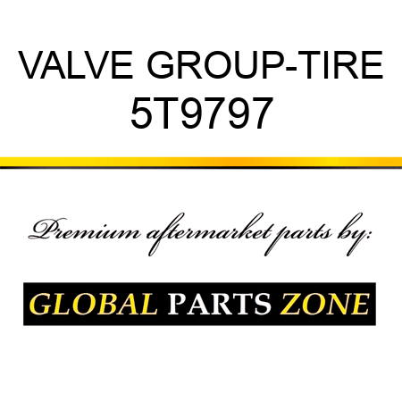 VALVE GROUP-TIRE 5T9797