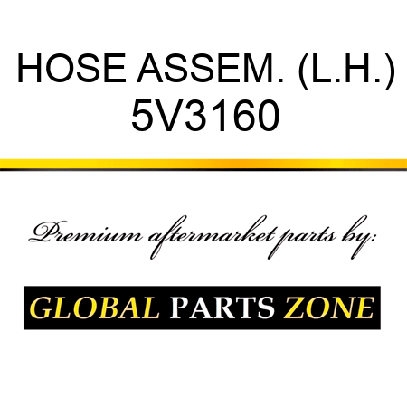 HOSE ASSEM. (L.H.) 5V3160