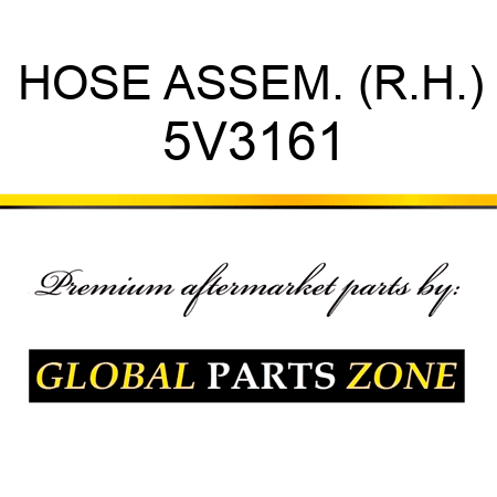 HOSE ASSEM. (R.H.) 5V3161