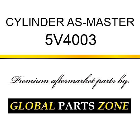 CYLINDER AS-MASTER 5V4003