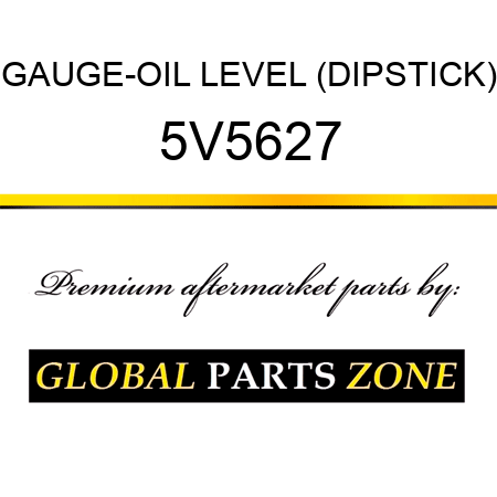 GAUGE-OIL LEVEL (DIPSTICK) 5V5627