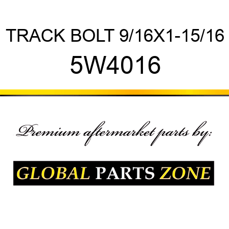 TRACK BOLT 9/16X1-15/16 5W4016