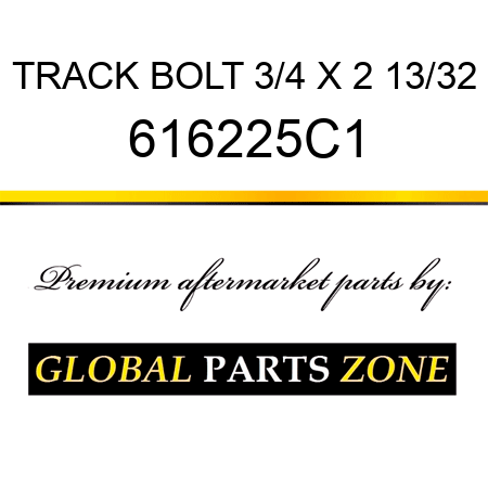 TRACK BOLT 3/4 X 2 13/32 616225C1