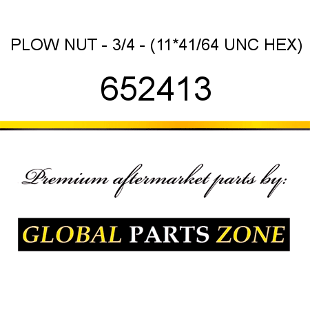 PLOW NUT - 3/4 - (11*41/64 UNC HEX) 652413