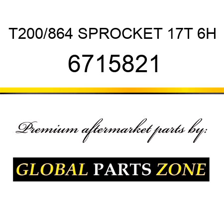 T200/864 SPROCKET 17T 6H 6715821